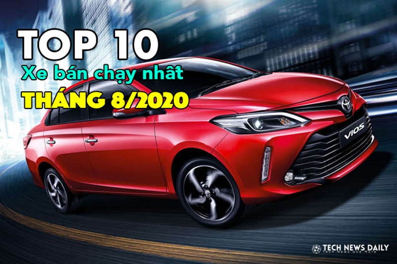 Thống kê Top 10 xe ô tô bán chạy nhất tháng 8/2020