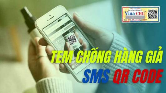 Tem SMS QR Code: Giải pháp chống giả công nghệ cao