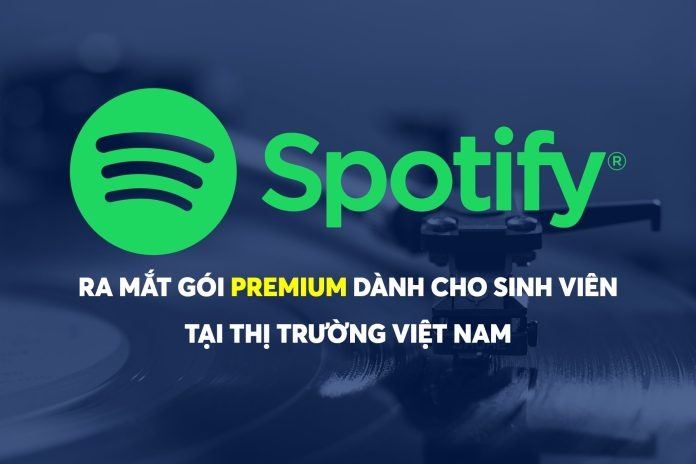 Spotify Premium ưu đãi cho Sinh viên Việt Nam
