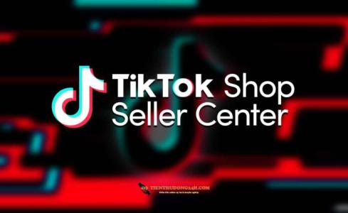 TikTok ra mắt TikTok Shop đối đầu các nền tảng TMĐT